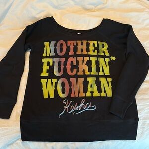 Kesha mother fckin woman sweatshirt